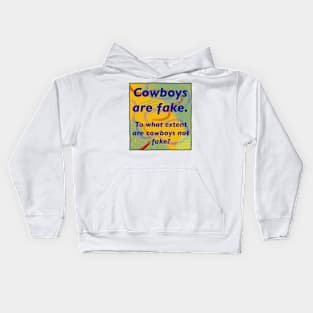 Cowboys are Fake Kids Hoodie